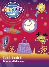 Heinemann Active Maths - Second Level - Beyond Number - Pupil Book 5 - Time and Measure, Paperback - Hilary Koll