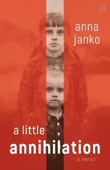 Little Annihilation, Paperback - Anna Janko