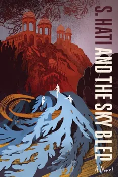 And the Sky Bled, Paperback - S. Hati