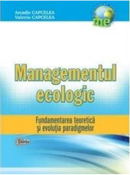 Managementul ecologic | Arcadie Capcelea, Valeriu Capcelea
