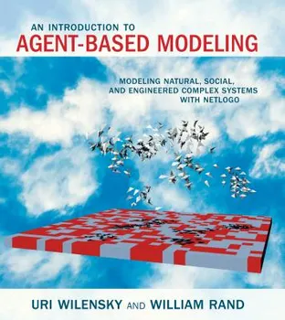 An Introduction to Agent-Based Modeling: Modeling Natural, Social, and Engineered Complex Systems with Netlogo, Paperback - Uri Wilensky