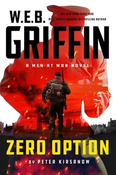 W.E.B. Griffin Zero Option, Hardback - Peter Kirsanow