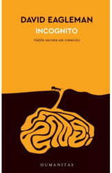 Incognito. Vietile secrete ale creierului