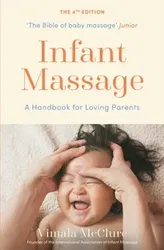 Infant Massage. A Handbook for Loving Parents, Paperback - Vimala Mcclure