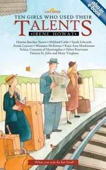 Ten Girls Who Used Their Talents, Paperback - Irene Howat