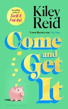Come and Get It. One of 2024's hottest reads - chosen for Fearne Cotton's Happy Place Book Club, Paperback - Kiley Reid