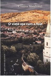 O viata asa cum a fost | Cristina Mandravel