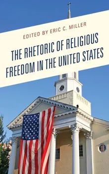 Rhetoric of Religious Freedom in the United States, Paperback - ***