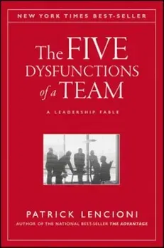 The Five Dysfunctions of a Team: A Leadership Fable, Hardcover - Patrick M. Lencioni