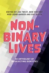 Non-Binary Lives: An Anthology of Intersecting Identities, Paperback - Jos Twist