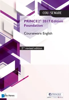 PRINCE2 (R) 2017 Edition Foundation Courseware English - 2nd revised edition, Paperback - Douwe Brolsma & Mark Kouwenhoven