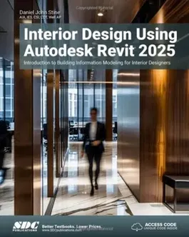 Interior Design Using Autodesk Revit 2025. Introduction to Building Information Modeling for Interior Designers, Paperback - Daniel John Stine