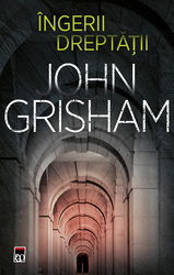 Ingerii dreptatii | John Grisham