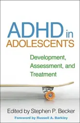 ADHD in Adolescents: Development, Assessment, and Treatment, Hardcover - Stephen P. Becker