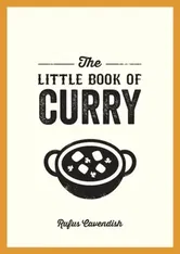 The Little Book of Curry. A Pocket Guide to the Wonderful World of Curry, Featuring Recipes, Trivia and More, Paperback - Rufus Cavendish