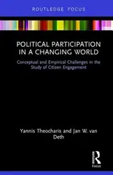 Political Participation in a Changing World. Conceptual and Empirical Challenges in the Study of Citizen Engagement, Hardback - Jan W. van Deth