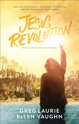 Jesus Revolution - How God Transformed an Unlikely Generation and How He Can Do It Again Today, Paperback - Ellen Vaughn