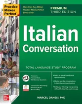 Practice Makes Perfect: Italian Conversation, Premium Third Edition, Paperback - Marcel Danesi
