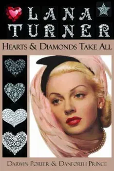 Lana Turner: Hearts and Diamonds Take All, Paperback - Darwin Porter