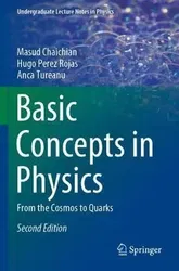 Basic Concepts in Physics. From the Cosmos to Quarks, 2nd ed. 2021, Paperback - Anca Tureanu