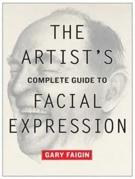 The Artist's Complete Guide to Facial Expression, Paperback - Gary Faigin