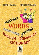 English confused, abused and misused words - English – Romanian Dictionary | Cristina Baciu, Sorin Baciu
