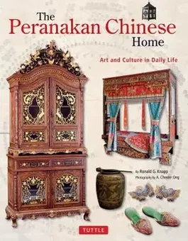 Peranakan Chinese Home. Art and Culture in Daily Life, Hardback - A. Chester Ong