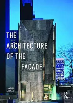 The Architecture of the Facade, Paperback - Randall Korman
