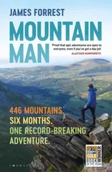 Mountain Man. 446 Mountains. Six months. One record-breaking adventure, Paperback - James Forrest