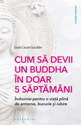 Cum sa devii un Buddha in doar 5 saptamani | Giulio Cesare Giacobbe