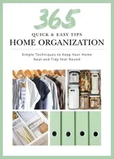Quick and Easy Home Organization. 365 Simple Tips & Techniques to Keep Your Home Neat & Tidy Year Round, Hardback - Toni Hammersley