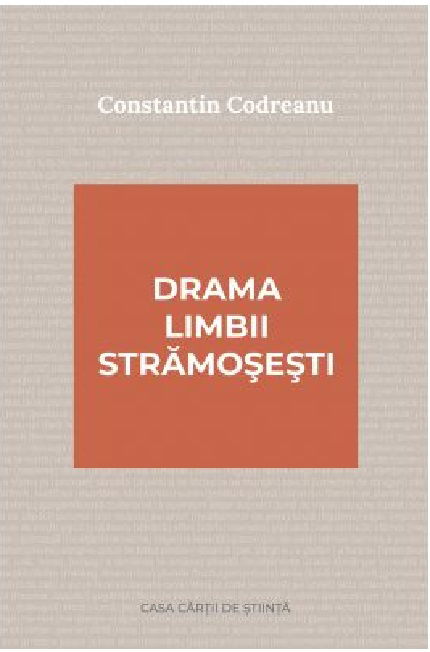 Drama limbii stramosesti | Constantin Codreanu