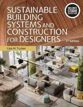Sustainable Building Systems and Construction for Designers. Bundle Book + Studio Access Card, 3 ed - ***