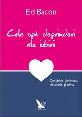 Cele opt deprinderi ale iubirii | Ed Bacon