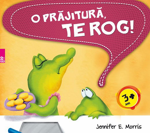 O prajitura, te rog! | Jennifer E. Morris