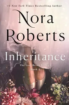 Inheritance. The Lost Bride Trilogy, Book 1, Hardback - Nora Roberts