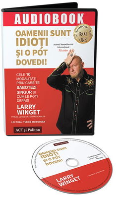 Oamenii sunt idioti si o pot dovedi! | Larry Winget
