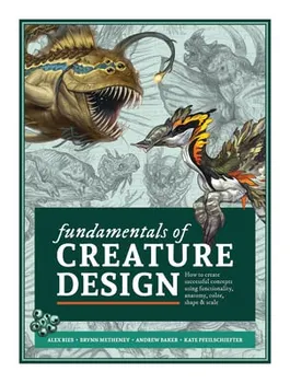 Fundamentals of Creature Design: How to Create Successful Concepts Using Functionality, Anatomy, Color, Shape & Scale - ***