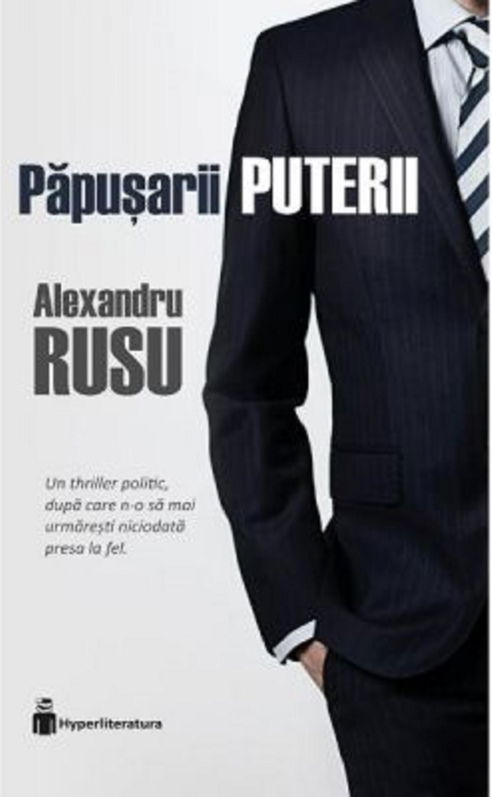 Papusarii puterii | Alexandru Rusu
