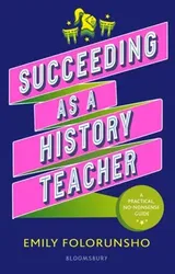 Succeeding as a History Teacher. The ultimate guide to teaching secondary history, Paperback - Laura Gladwin