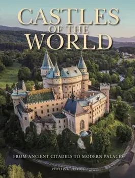 Castles of the World. From Ancient Citadels to Modern Palaces, Hardback - ***