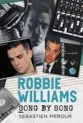 Robbie Williams. Song by Song, Paperback - Sebastien Merour