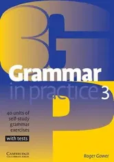 Grammar in Practice 3: 40 Units of Self-Study Grammar Exercises with Tests, Paperback - Roger Gower