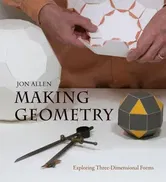 Making Geometry: Exploring Three-Dimensional Forms, Paperback - Jon Allen