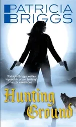Hunting Ground. Alpha and Omega: Book 2, Paperback - Patricia Briggs