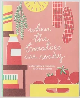 When the Tomatoes are Ready, Hardback - Georgia Spanos