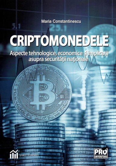 Criptomonedele. Aspecte tehnologice economice si implicatii asupra securitatii nationale