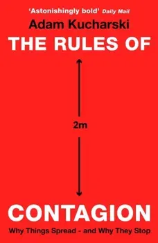 Rules of Contagion. Why Things Spread - and Why They Stop, Paperback - Adam Kucharski