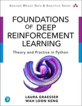 Foundations of Deep Reinforcement Learning: Theory and Practice in Python, Paperback - Laura Graesser