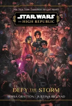 Star Wars: The High Republic: Defy the Storm, Hardback - Justina Ireland